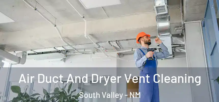 Air Duct And Dryer Vent Cleaning South Valley - NM