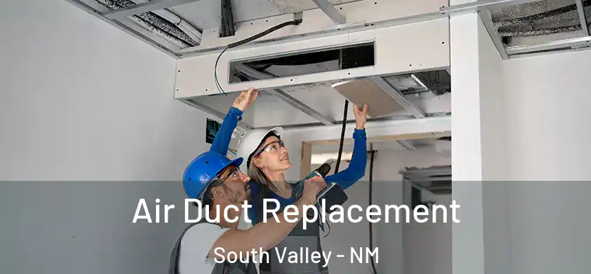  Air Duct Replacement South Valley - NM