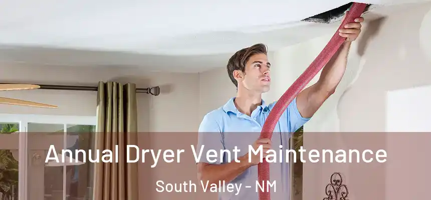  Annual Dryer Vent Maintenance South Valley - NM