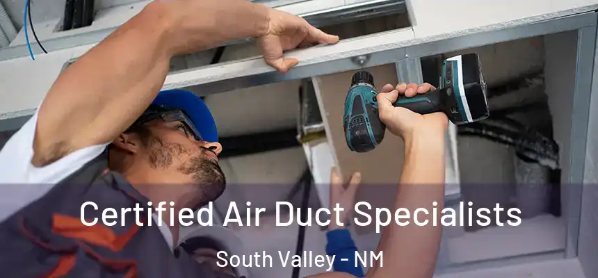 Certified Air Duct Specialists South Valley - NM