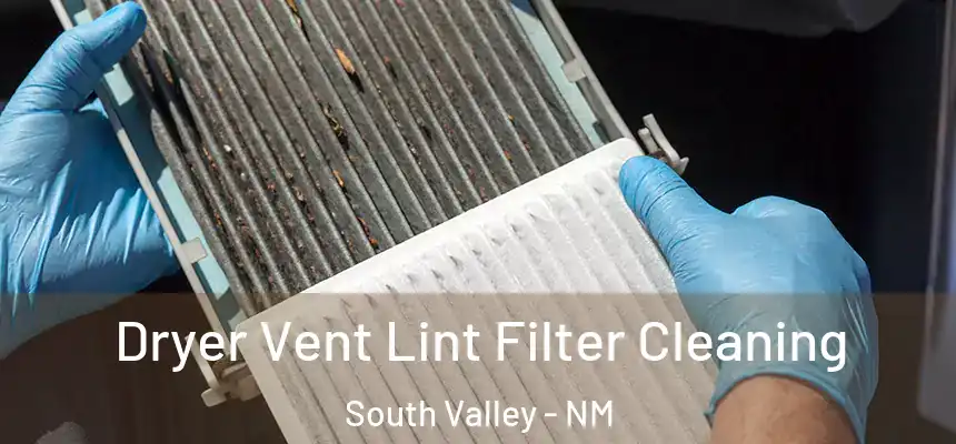 Dryer Vent Lint Filter Cleaning South Valley - NM