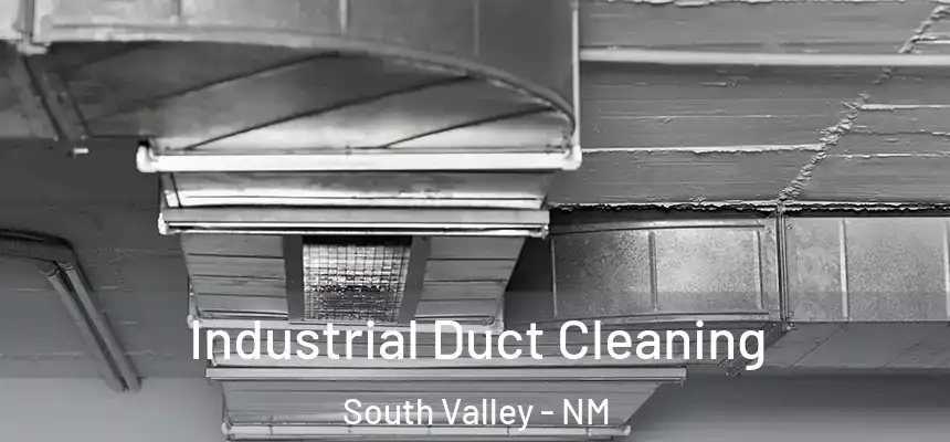 Industrial Duct Cleaning South Valley - NM