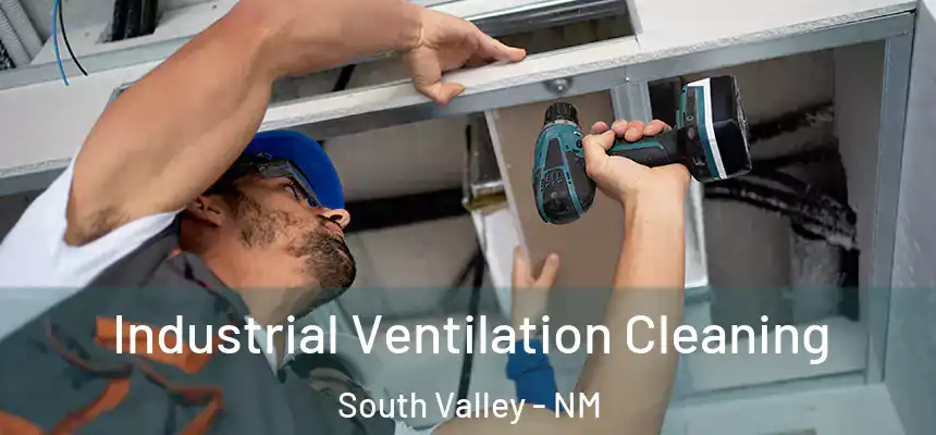 Industrial Ventilation Cleaning South Valley - NM