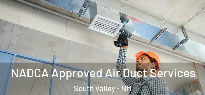 NADCA Approved Air Duct Services South Valley - NM
