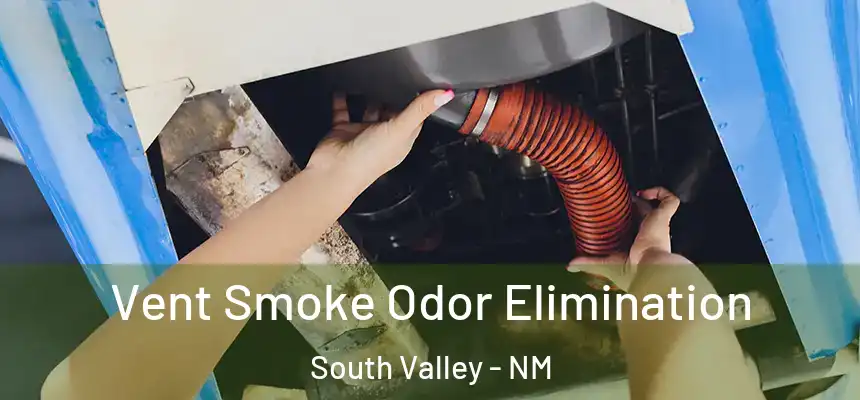  Vent Smoke Odor Elimination South Valley - NM